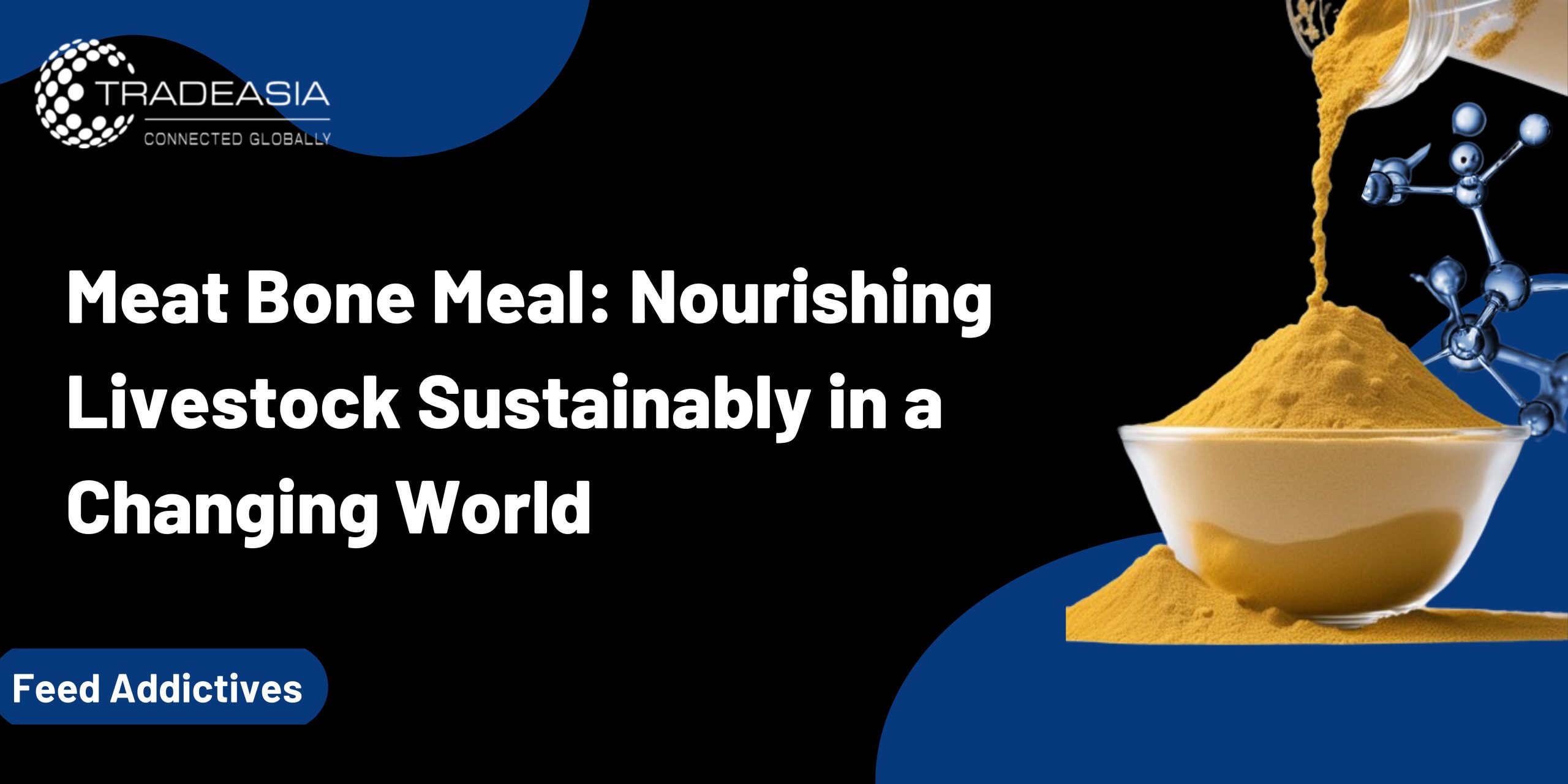 Meat Bone Meal: Nourishing Livestock Sustainably in a Changing World